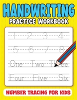 Handwriting Practice Workbook: Number Tracing for Kids with Pen Control, Line Tracing, Counting and More 9693992865 Book Cover