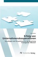 Erfolg von Unternehmenskooperationen: Grundlagen und Perspektiven für die Bewertung Strategischer Allianzen 3639445287 Book Cover