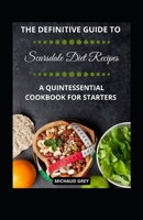 The Definitive Guide To Scarsdale Diet Recipes: A Quintessential Cookbook For Starters B0F781KX51 Book Cover