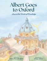 Albert Goes to Oxford: Around the World of Knowledge 3907473000 Book Cover