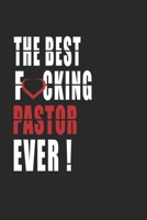 Best Fucking PASTOR Ever ! Notebook: Adult Humor PASTOR Appreciation Gift. Journal and Organizer for the best PASTOR, Blank Lined Notebook 6x9 inch, 110 pages 166130155X Book Cover