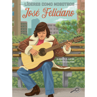 José Feliciano (Spanish Edition) Biography, Leaders Like Us Spanish Language Children's Book Series (Líderes Como Nosotros) 1731657889 Book Cover