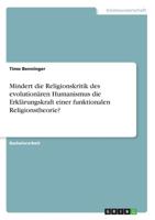 Mindert die Religionskritik des evolutionären Humanismus die Erklärungskraft einer funktionalen Religionstheorie? (German Edition) 3668885443 Book Cover