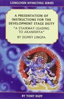 A Presentation of Instructions for the Development Stage Deity: "A Stairway Leading to Akanistha" 9937838630 Book Cover