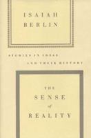 The Sense of Reality: Studies in Ideas and Their History 0374260923 Book Cover