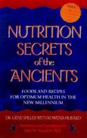 Nutrition Secrets of the Ancients: Foods and Recipes for Optimum Health in the New Millennium 0761503404 Book Cover