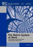 The Matrix System at Work: An Evaluation of the World Bank's Organizational Effectiveness 082139715X Book Cover