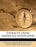 Extracts from American newspapers Volume 13 114936601X Book Cover
