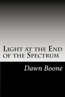 Light at the End of the Spectrum 1979236925 Book Cover