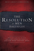 The Resolution for Men - Bible Study: A Small-Group Bible Study 1415872279 Book Cover