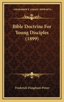 Bible Doctrine for Young Disciples 1104040077 Book Cover