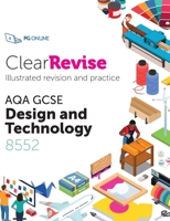 ClearRevise AQA GCSE Design and Technology8552 - Clear Revise by PG Online 9-1 KS4 Exam Pass Effective Revision Notes D&T Study Guide AQA Examination Board Textbook 1910523240 Book Cover