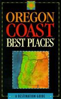 Oregon Coast Best Places: A Destination Guide 1570610304 Book Cover