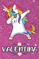 Valentina - Dabbing Unicorn Notebook: Personalized Dabbing Unicorn notebook For Girls Who Love Unicorns - Cute Rainbow Unicorn, Cute Rainbow Unicorn For Kids, School, Students and Teachers (Wide Ruled 165446452X Book Cover