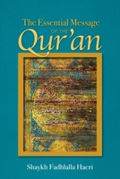 Essential Message of the Qur'an 1928329195 Book Cover