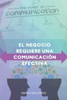 El negocio requiere una comunicaci�n efectiva B0BBYB8TQG Book Cover