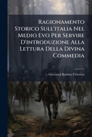 Ragionamento Storico Sull'italia Nel Medio Evo Per Servire D'introduzione Alla Lettura Della Divina Commedia 1142358860 Book Cover