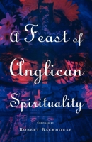 A Feast of Anglican Spirituality 1853111953 Book Cover