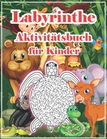 Labyrinthe Aktivitätsbuch für Kinder: konzentrationsspiele für kinder ab 8, Labyrinth-Aktivitätsbuch für Kinder 6 – 12 B0CR4SW91C Book Cover