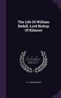 The Life of William Bedell, D.D., Lord Bishop of Kilmore 1165807505 Book Cover