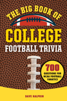 The Big Book of College Football Trivia: 700 Questions for NCAA Football Fanatics 1638076774 Book Cover