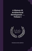 A History of Architectural Development, Vol. I (E-Book) 1340631784 Book Cover
