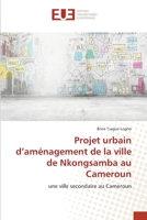 Projet urbain d’aménagement de la ville de Nkongsamba au Cameroun: une ville secondaire au Cameroun 6203417203 Book Cover