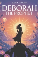Deborah The Prophet B0GZH2LYN3 Book Cover