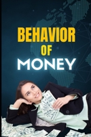 Behavior Of Money B0CL9Z8K5R Book Cover