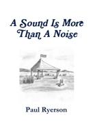 A Sound Is More Than A Noise 1312209801 Book Cover