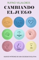 Cambiando el Juego: NUEVOS PATRONES DE UNA SOCIEDAD EVOLUTIVA (Spanish Edition) B0DPJKVYRN Book Cover
