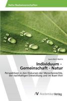 Individuum - Gemeinschaft - Natur 3639877659 Book Cover