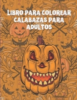 Libro para colorear calabazas para adultos: Mandalas de calabazas florales para colorear para horas de diversión y relajación, manejo del estrés, ... para hombres y mujeres (Spanish Edition) B08K3YJ19B Book Cover