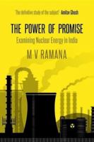 The Power of Promise: Examining Nuclear Energy in India 0670081701 Book Cover