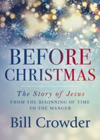 Before Christmas: The Story of Jesus from the Beginning of Time to the Manger 1627079572 Book Cover