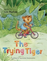 The Trying Tiger (Behavior Buddies Book Collection) B0DPJVPY71 Book Cover