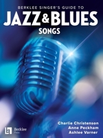 Berklee Singer's Guide to Jazz & Blues Songs: 38 Songs in Lyric and Chord Chart Format with Arranging Suggestions and Reference Recording Suggestions for Each Song 0876392362 Book Cover