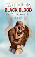 White Lies, Black Blood: An Epic Tale of Love and Race (Black Blood Series Book 1) 1432770187 Book Cover