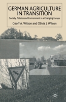 German Agriculture in Transition: Society, Policies and Environment in a Changing Europe 0333717953 Book Cover
