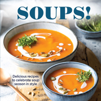 Soups!: Delicious Recipes to Celebrate Soup Season in Style - Comfort Food Cookbook | Easy Recipes with Photos | Chicken, Tomato, Beef & More B0GZM6QMWB Book Cover
