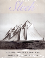 Sleek: Classic Sailboat Photography from the Rosenfeld Collection at Mystic Seaport 0939510901 Book Cover