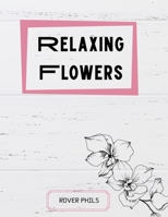 Relaxing Flowers 1006853316 Book Cover
