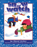 Snow Watch: Experiments, Activities and Things to Do with Snow 155074190X Book Cover