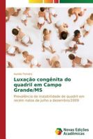 Luxação congênita do quadril em Campo Grande/MS: Prevalência de instabilidade de quadril em recém natos de julho a dezembro/2009 363968317X Book Cover