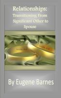 Relationships: Transitioning from Significant Other to Spouse 194751301X Book Cover