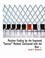 Position Finding by the Improved Sumnerq Method: Contrasted with the New ...q 0554876876 Book Cover