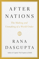 After Nations: The History and Future of the Nation State 0399563679 Book Cover
