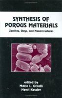Synthesis of Porous Materials (Chemical Industries Series, No 69) 0824797590 Book Cover