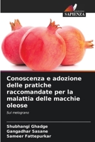 Conoscenza e adozione delle pratiche raccomandate per la malattia delle macchie oleose (Italian Edition) 6209528473 Book Cover