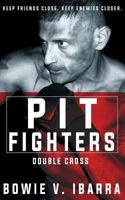 Pit Fighters: Double Cross 1482685396 Book Cover